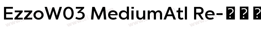 EzzoW03 MediumAtl Re字体转换